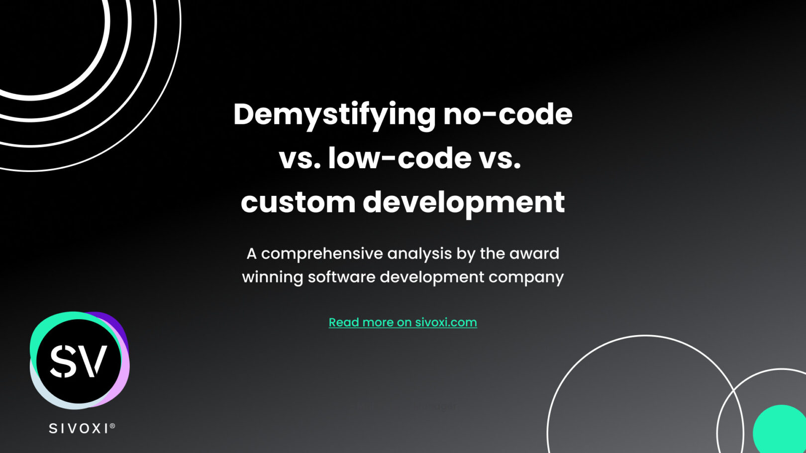Demystifying No-code, low-code and custom development. sivoxi, development methodologies.