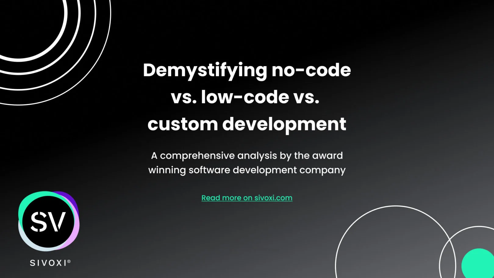 Demystifying No-code, low-code and custom development. sivoxi, development methodologies.