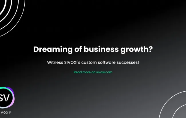Dreaming of business growth? Witnes SIVOXI's custom software successes. Unlocking potential.